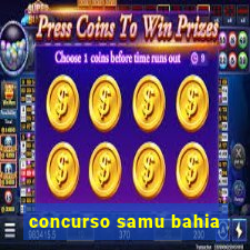 concurso samu bahia